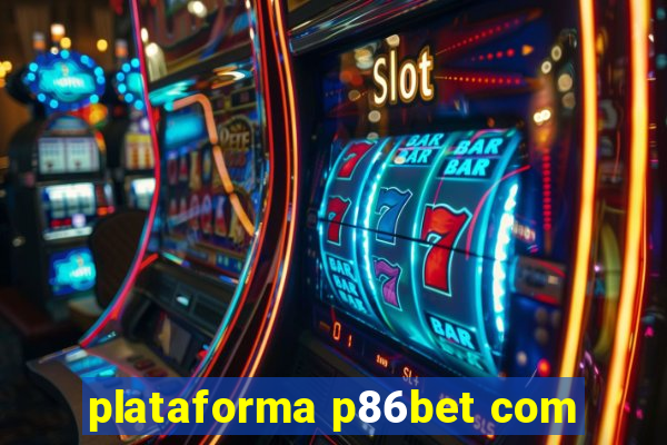 plataforma p86bet com